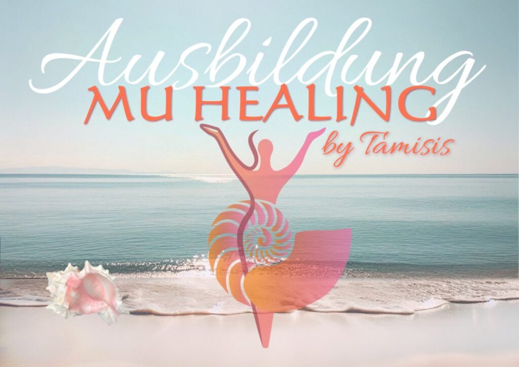 MU HEALING by Tamisis ~ Ausbildung von Marga Neeraj Kade