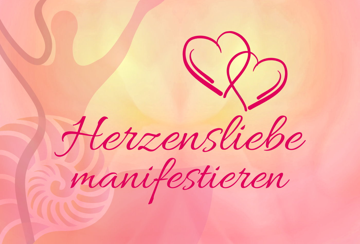Online Seminar Herzensliebe manifestieren